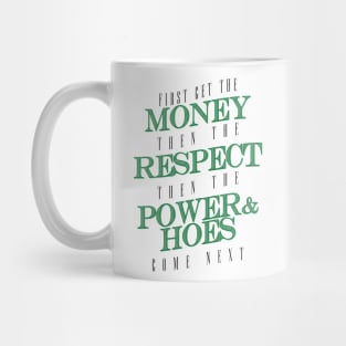 money respect power and hoes Mug